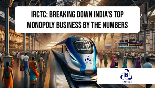 IRCTC: Breaking down India's top monopoly business by the numbers