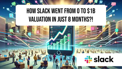 How Slack went from 0 to $1B valuation in just 8 months?!