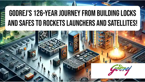 Godrej's 126-year journey from building locks and safes to rockets launchers and satellites!