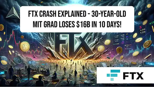 FTX crash explained - 30-year-old MIT grad loses $16B in 10 days! 