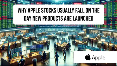 Why Apple stocks usually fall on the day new products are launched