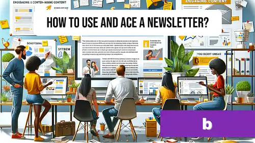 How to use and ace a newsletter?😎