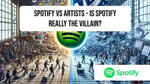 Spotify vs Artists - Is Spotify really the VILLAIN?